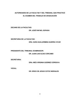 III 
 
 
AUTORIDADES DE LA FACULTAD Y DEL TRIBUNAL QUE PRACTICÓ 
EL EXAMEN DEL TRABAJO DE GRADUACIÓN  
 
 
 
DECANO DE LA