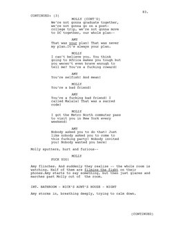 We’re not gonna graduate together, 
we’re not gonna go on a post-
college trip, we’re not gonna move 
to DC together, our who