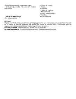 - Embalaje que puede moverse a mano.
-  Embalaje  que  debe  moverse  con  medios 
mecánicos.
  TIPOS DE EMBALAJE
- No recupe