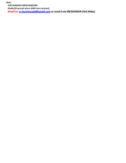 Note:
FOR HOMEAID MERCHANDISER
Kindly fill-up and return ASAP once received,
Email to: er.businessaid@gmail.com (mailto:er.bu