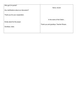 Who got 3-4 points?
Any clarifications about our discussion?
Thank you for your cooperation.
Kindly stand for the prayer.
Goo