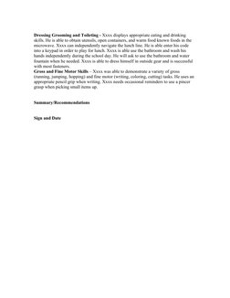 Dressing Grooming and Toileting - Xxxx displays appropriate eating and drinking 
skills. He is able to obtain utensils, open