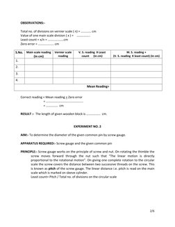 OBSERVATIONS:- 
   
Total no. of divisions on vernier scale ( n) = …………. cm 
Value of one main scale division ( x ) =    …………