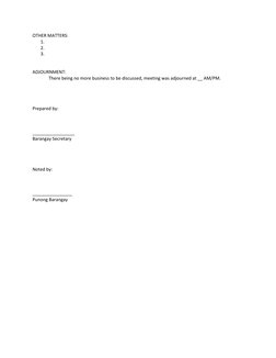 OTHER MATTERS: 
1.  
2.  
3.  
 
 
ADJOURNMENT: 
 
There being no more business to be discussed, meeting was adjourned at __