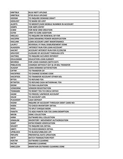 HNFTBLK 
BULK NEFT UPLOAD
HNRTBLK
RTGS BULK UPLOAD
HDDSM
TO INQUIRE DEMAND DRAFT
HDDLOST
TO MARK DD LOST
ALERTS
TO MODIFY/ADD