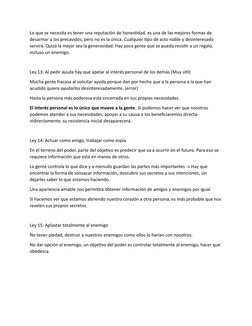 Lo que se necesita es tener una reputación de honestidad, es una de las mejores formas de 
desarmar a los precavidos, pero no