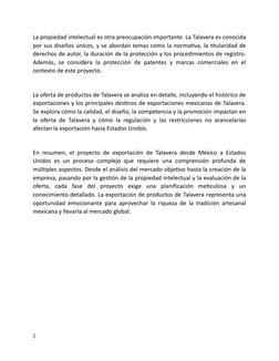 La propiedad intelectual es otra preocupación importante. La Talavera es conocida
por sus diseños únicos, y se abordan temas