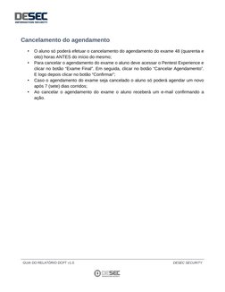 Cancelamento do agendamento
•
O aluno só poderá efetuar o cancelamento do agendamento do exame 48 (quarenta e
oito) horas ANT