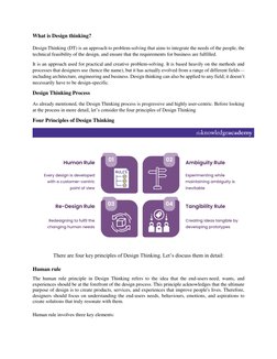 What is Design thinking? 
 
Design Thinking (DT) is an approach to problem-solving that aims to integrate the needs of the pe