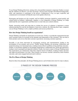 To use Design Thinking effectively, starting with a clear problem statement is important. Further, to ensure 
that the soluti
