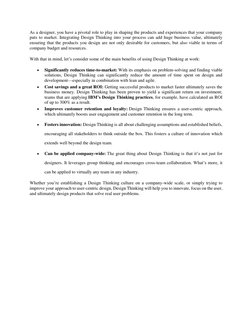 As a designer, you have a pivotal role to play in shaping the products and experiences that your company 
puts to market. Int