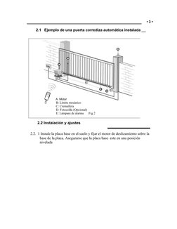 2.1   Ejemplo de una puerta corrediza automática instalada __
2.2 Instalación y ajustes 
2.2. 1 Instale la placa base en el s