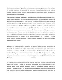 funcionamento adequado. Alguns dos principais aspectos da manutenção nos seres vivos incluem
O principal mecanismo de manuten