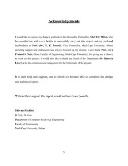 Acknowledgements
I would like to express my deepest gratitude to the Honorable Chancellor, Shri R C Mittal, who
has provided