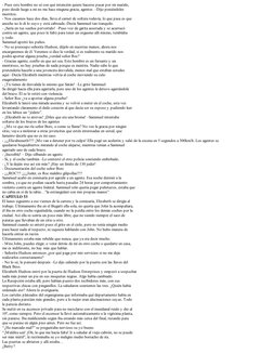 - Pues este hombre no sé con qué intención quiere hacerse pasar por mi marido,
pero desde luego a mi no me hace ninguna graci