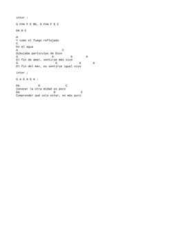 inter :
G F#m F E Bb, G F#m F E C
Em D C
A
Y como el fuego reflejado
C
En el agua
A                          C
Dibujaba parti