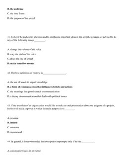 B. the audience
C. the time frame
D. the purpose of the speech
41. To keep the audience's attention and to emphasize importan