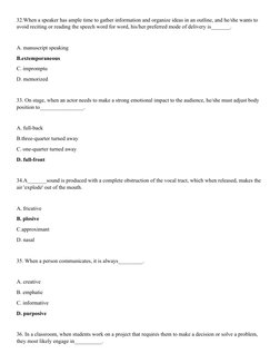 32.When a speaker has ample time to gather information and organize ideas in an outline, and he/she wants to 
avoid reciting