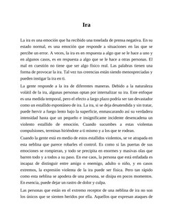 Ira
 
La ira es una emoción que ha recibido una tonelada de prensa negativa. En su
estado normal, es una emoción que responde