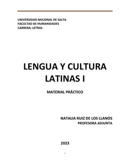 1
UNIVERSIDAD NACIONAL DE SALTA
FACULTAD DE HUMANIDADES
CARRERA: LETRAS
LENGUA Y CULTURA
LATINAS I
M
