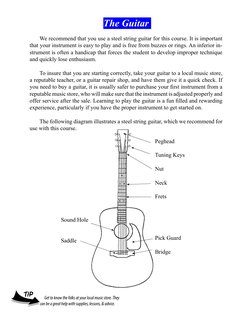 The Guitar 
We recommend that you use a steel string guitar for this course. It is important 
that your instrument is easy to