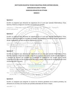 INSTITUCON EDUCATIVA TECNICO INDUSTRIAL PEDRO ANTONIO MOLINA 
EJERCICIOS DE LISTAS Y TUPLAS 
EJERCICIOS RESUELTOS DE PYTHON