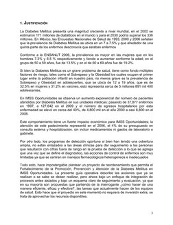 1. JUSTIFICACIÓN
La Diabetes Mellitus presenta una magnitud creciente a nivel mundial, en el 2000 se 
estimaron 171 millones