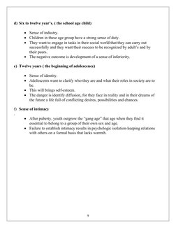 d) Six to twelve year’s. ( the school age child)

Sense of industry.

Children in these age group have a strong sense of du