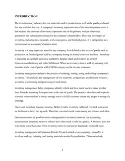 INTRODUCTION
The term inventory refers to the raw materials used in production as well as the goods produced 
that are availa