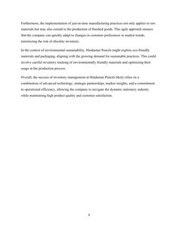 Furthermore, the implementation of just-in-time manufacturing practices not only applies to raw 
materials but may also exten