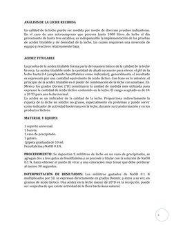 4 
ANÁLISIS DE LA LECHE RECIBIDA 
 
La calidad de la leche puede ser medida por medio de diversas pruebas indicadoras. 
En