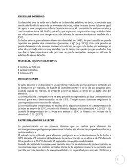 5 
PRUEBA DE DENSIDAD 
 
La densidad que se mide en la leche es la densidad relativa, es decir, el cociente que 
resulta de