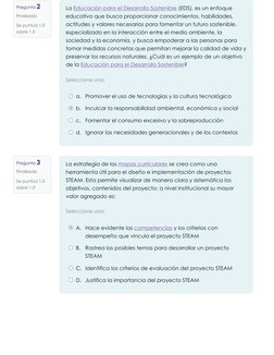 Pregunta 2
Finalizado
Se puntúa 1,0
sobre 1,0
Pregunta 3
Finalizado
Se puntúa 1,0
sobre 1,0
Seleccione una:
La Educación para