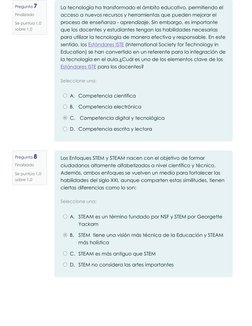 Pregunta 7
Finalizado
Se puntúa 1,0
sobre 1,0
Pregunta 8
Finalizado
Se puntúa 1,0
sobre 1,0
Seleccione una:
La tecnología ha