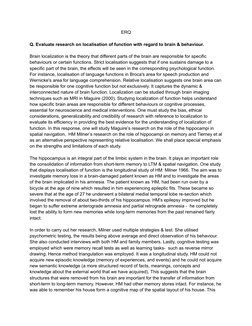 ERQ
Q. Evaluate research on localisation of function with regard to brain & behaviour.
Brain localization is the theory that