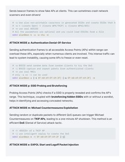 Sends beacon frames to show fake APs at clients. This can sometimes crash network
scanners and even drivers!
ATTACK MODE a: A