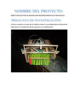 ROBOT RECOLECTOR DE BASURA CON RECONOCIMIENTO DE MATERIALES 
 
¿Cómo se podría a través de la robótica atacar una problemát
