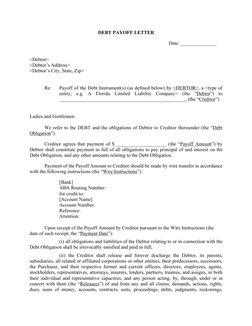 DEBT PAYOFF LETTER 
 
 
 
 
 
 
 
 
 
Date:_______________ 
 
<Debtor> 
 
<Debtor’s Address> 
<Debtor’s City, State, Zip>