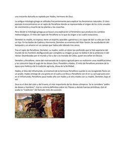 una inocente doncella es raptada por Hades, hermano de Zeus.
La antigua mitología griega se utilizaba frecuentemente para exp