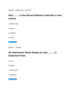 Option c – Press Ctrl++ and Ctrl+-
A(n) ……. in the Record Selector indicates a new
record.
a. check mark
b. pencil
c. asteris