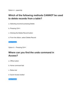 Option d – paperclip
Which of the following methods CANNOT be used
to delete records from a table?
a. Selecting records & pre