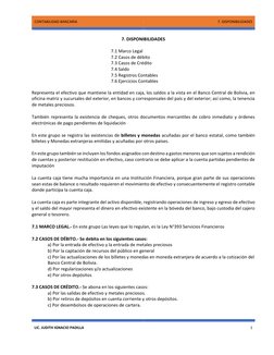 CONTABILIDAD BANCARIA 
7. DISPONIBILIDADES 
 
 
 
 
 
LIC. JUDITH IGNACIO PADILLA 
1 
 
7. DISPONIBILIDADES 
 
7.1 Marco Lega