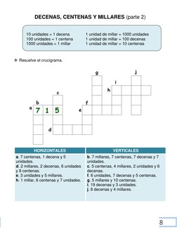 8
DECENAS, CENTENAS Y MILLARES (parte 2)
10 unidades = 1 decena
1 unidad de millar = 1000 unidades
100 unidades =