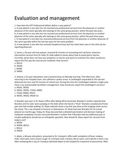 Evaluation and management
1. How does the CPT Professional Edition define a new patient?
a. A new patient is one who has not