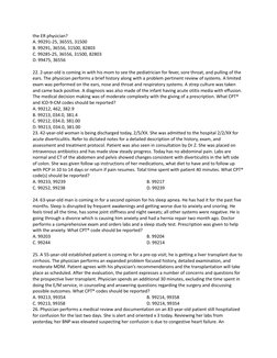 the ER physician?
A. 99291-25, 36555, 31500
B. 99291, 36556, 31500, 82803
C. 99285-25, 36556, 31500, 82803
D. 99475, 36556
2
