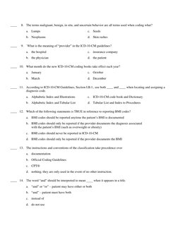 ____ 
8. The terms malignant, benign, in situ, and uncertain behavior are all terms used when coding what? 
a. Lumps 
c. Se