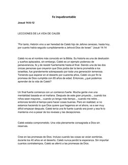 Fe inquebrantable
Josué 14:6-12
LECCIONES DE LA VIDA DE CALEB
“Por tanto, Hebrón vino a ser heredad de Caleb hijo de Jefone c