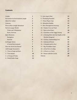 3 
 
Contents 
 
 
Credits 
1 
Encounters by Environment: Jungle 
2 
About the Author 
2 
Contents 
3 
How to Run a Jungle