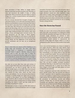 8 
 
drain encounters of their ability to engage players. 
Instead, break them up with encounters that take place in 
ruins