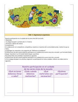 FASE  4 : Organizamos la experiencia
Nuestra participación en el cuidado de los seres vivos de la escuela
 Materiales 
 Un pl